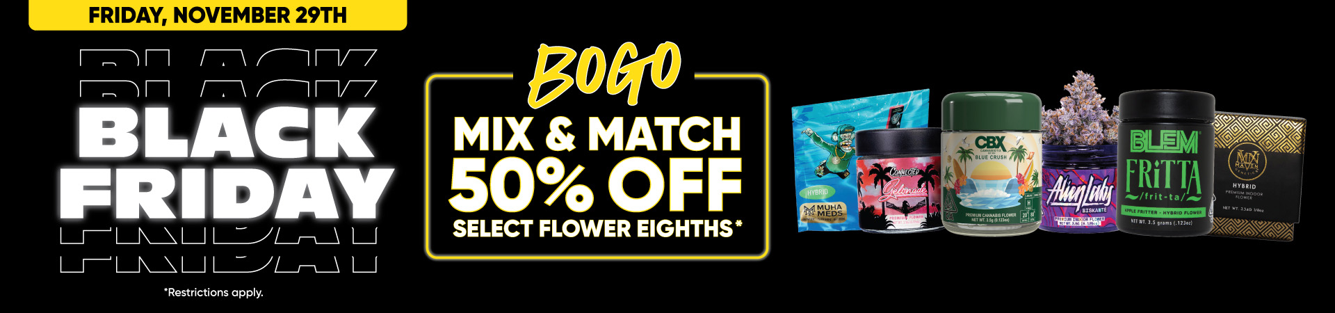 Black Friday Mix & Match BOGO on Flower 1/8ths